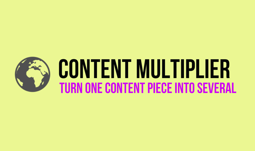 Content Multiplier 